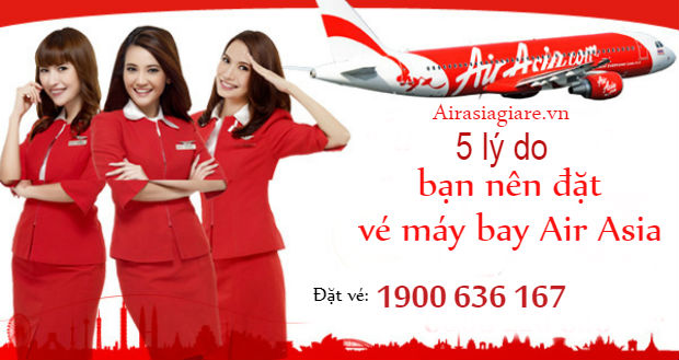 5 lý do bạn nên đặt mua vé máy bay Air Asia ngay bây giờ