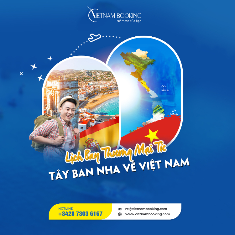 Vé máy bay từ Tây Ban Nha về Việt Nam